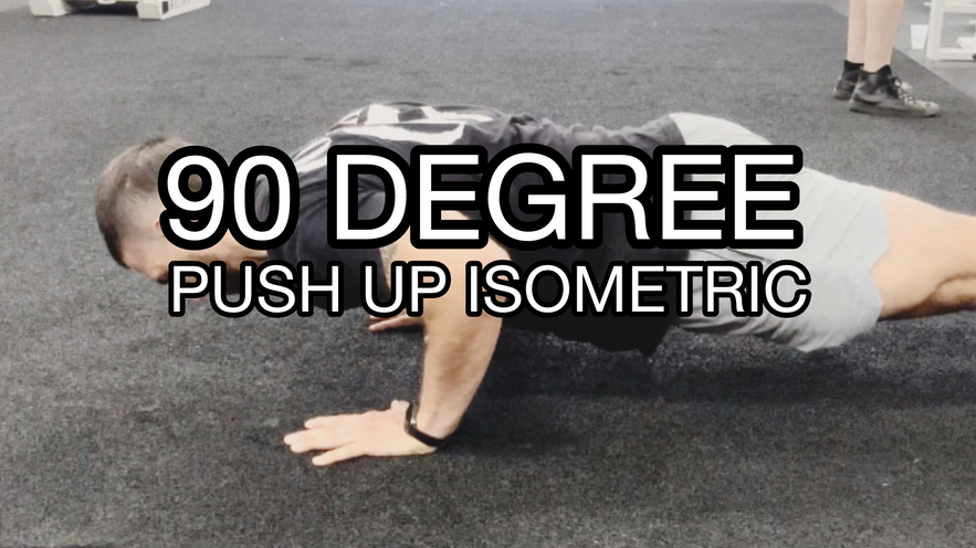 90 DEGREE PUSH ISOMETRIC